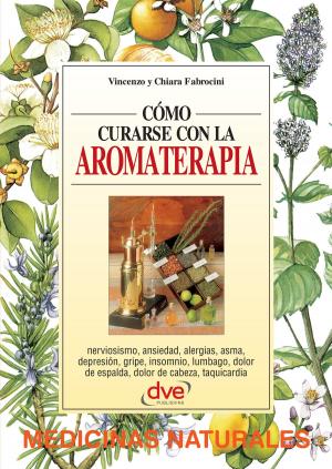 Cover of the book Cómo curarse con la aromaterapia by Massimo Millefanti