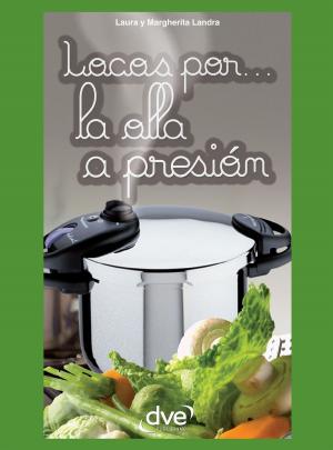 Cover of the book Locos por… la olla a presión by Christine Brunet