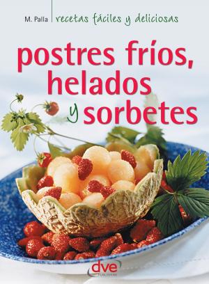 Cover of the book Postres fríos, helados y sorbetes by Vittorio Capello