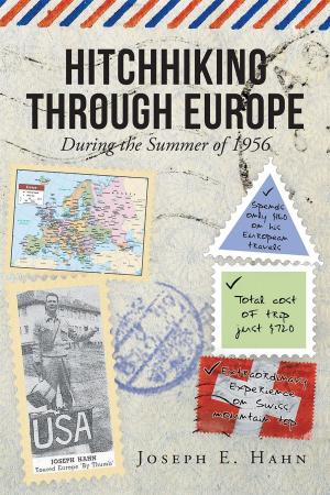 Cover of the book Hitchhiking through Europe: During the Summer of 1956 by Ron Batenich