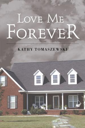 Cover of the book Love Me Forever by P. Carl Gibson