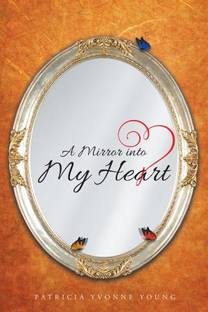 Cover of the book A Mirror into My HEART by Sarah M. Barnes