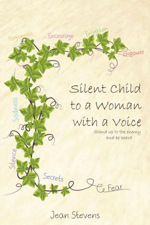Cover of the book Silent Child to a Woman with a Voice by Karen Suzanne Crain Rice