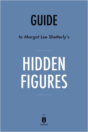 bigCover of the book Guide to Margot Lee Shetterly's Hidden Figures by Instaread by 