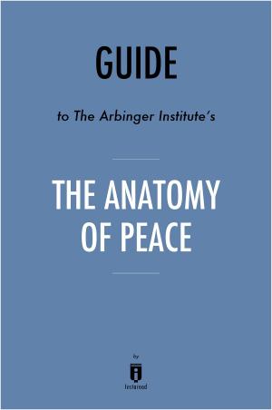 Book cover of Guide to The Arbinger Institute's The Anatomy of Peace by Instaread