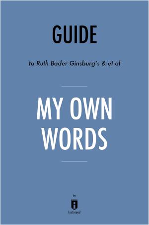 Cover of the book Guide to Ruth Bader Ginsburg's & et al My Own Words by Instaread by Instaread