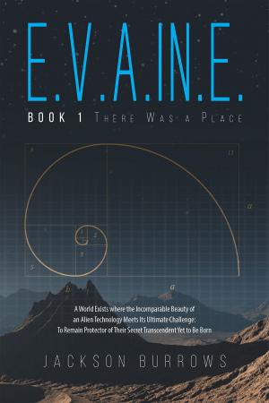 Cover of the book E.V.A.IN.E.: Book 1 There Was a Place by Jeremiah Peplow