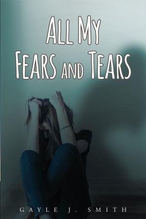 Cover of the book All My Fears and Tears by David Denny