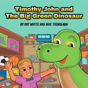 Cover of the book Timothy John and The Big Green Dinosaur by Kylie Reynolds