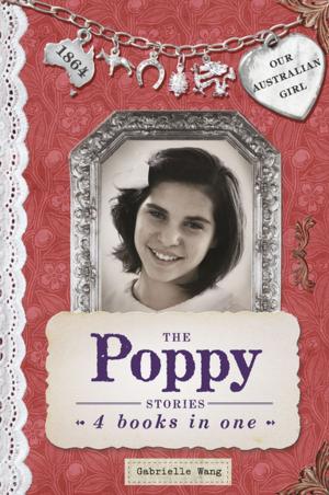 Cover of the book Our Australian Girl: The Poppy Stories by Allan Baillie