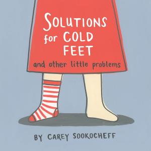 Cover of the book Solutions for Cold Feet and Other Little Problems by Charis Cotter