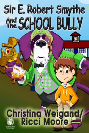 Cover of the book Sir E. Robert Smythe and the School Bully by Viola Ryan