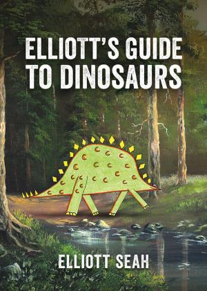 Cover of the book Elliott's Guide to Dinosaurs by Chris Urquhart