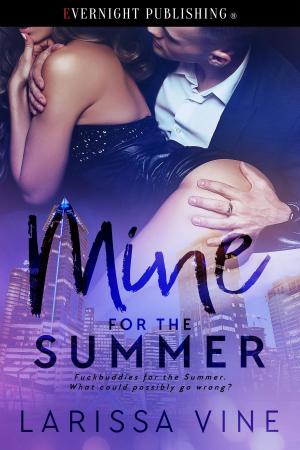 Cover of the book Mine for the Summer by Lorraine Nelson