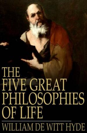Cover of the book The Five Great Philosophies of Life by Charles F. Haanel