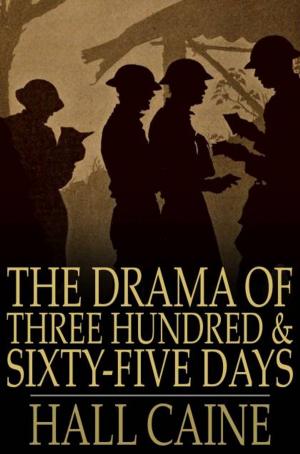 Cover of the book The Drama of Three Hundred & Sixty-Five Days by John Galt