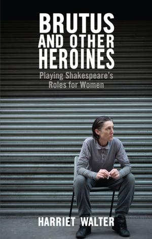 Cover of the book Brutus and Other Heroines by Mark O'Rowe