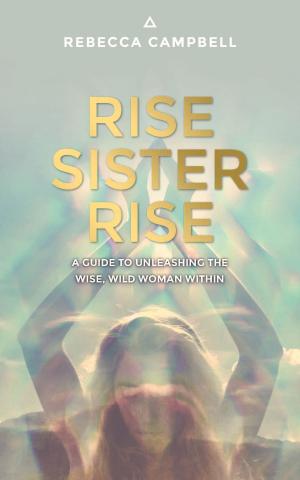 Cover of the book Rise Sister Rise by Jonathan Reggio