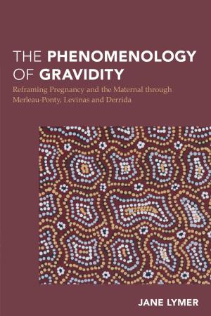 Cover of the book The Phenomenology of Gravidity by Michael Marder, Author of Heidegger: Phenomenology, Ecology, Politics