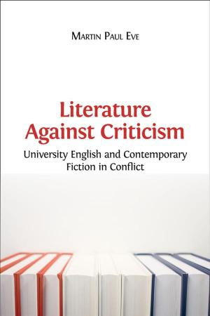 Cover of the book Literature Against Criticism by Jack Botting, Regina Botting (editor)