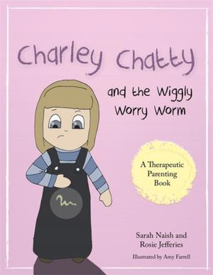 Cover of the book Charley Chatty and the Wiggly Worry Worm by David Emmett, Graeme Nice