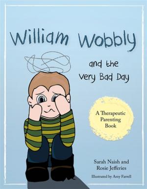 Cover of the book William Wobbly and the Very Bad Day by Jeltje Gordon-Lennox
