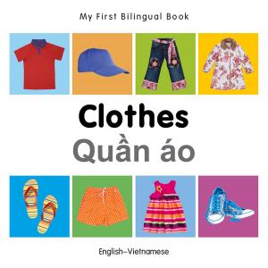 Cover of the book My First Bilingual Book–Clothes (English–Vietnamese) by Milet Publishing