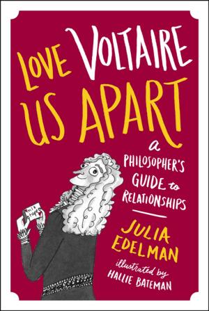Cover of the book Love Voltaire Us Apart by Dave Robinson