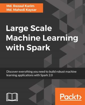 Cover of the book Large Scale Machine Learning with Spark by Saurabh K. Gupta