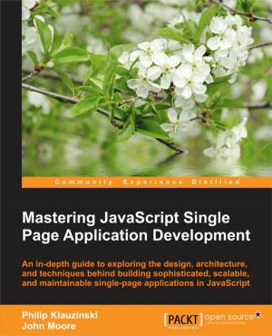 Cover of the book Mastering JavaScript Single Page Application Development by Phuong Vo.T.H, Martin Czygan