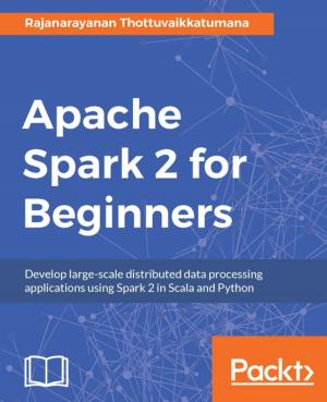Cover of the book Apache Spark 2 for Beginners by Yusuke Sugomori, Bostjan Kaluza, Fabio M. Soares, Alan M. F. Souza