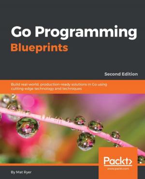 Cover of the book Go Programming Blueprints - Second Edition by Saif Ahmed, Quan Hua, Shams Ul Azeem