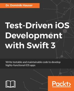 Cover of the book Test-Driven iOS Development with Swift 3 by Jose Luis Latorre Millas