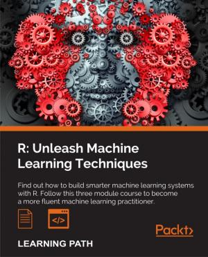 Cover of the book R: Unleash Machine Learning Techniques by Karol Król