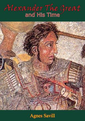 Cover of the book Alexander the Great and His Time by Stephen Baker