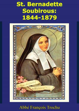 Cover of the book St. Bernadette Soubirous: 1844-1879 by Prof. Calvin S. Hall