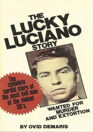 Cover of the book The Lucky Luciano Story by Prof. Hilton Hotema