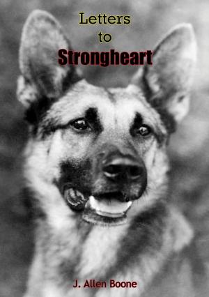 Cover of the book Letters To Strongheart by Dr. John W. Gardner