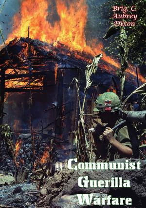 Cover of the book Communist Guerilla Warfare by Military Intelligence Staff GHQ India