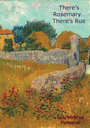 Cover of the book There’s Rosemary…There’s Rue by Cid Ricketts Sumner