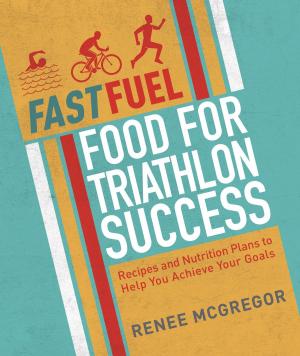 Cover of the book Fast Fuel: Food for Triathlon Success by Rod Duncan