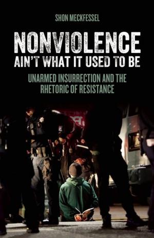 Cover of the book Nonviolence Ain't What It Used To Be by Helene Minkin