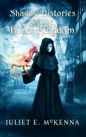 Book cover of Shadow Histories of the River Kingdom