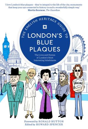 Cover of the book The English Heritage Guide to London's Blue Plaques by David Ziggy Greene