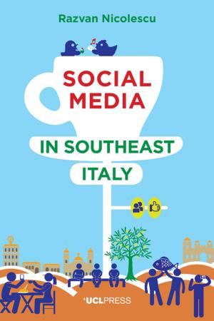 Cover of the book Social Media in Southeast Italy by Dr Robert Biel, PhD, Senior Lecturer, Development Planning Unit, The Bartlett, UCL