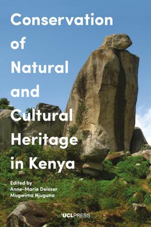 Cover of the book Conservation of Natural and Cultural Heritage in Kenya by Kate Cameron-Daum, Professor Christopher Tilley, Professor of Anthropology & Archaeology, UCL
