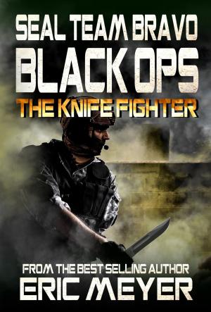 bigCover of the book SEAL Team Bravo: Black Ops - The Knife Fighter by 