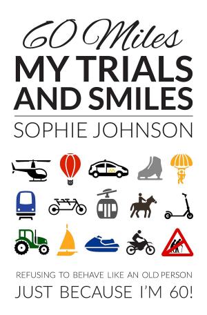 Book cover of 60 Miles My Trials and Smiles