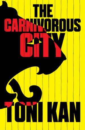 Cover of the book The Carnivorous City by H. J Golakai