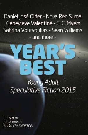 Cover of the book Year's Best YA Speculative Fiction 2015 by Tsana Dolichva, Holly Kench
